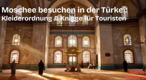 Moschee besuchen in der Türkei: Kleiderordnung & Knigge für Touristen